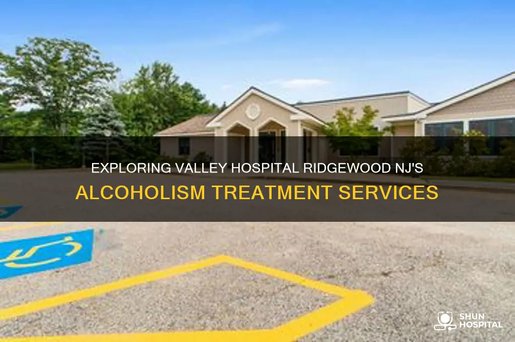 does valley hospital ridgewood nj have a alcoholism department