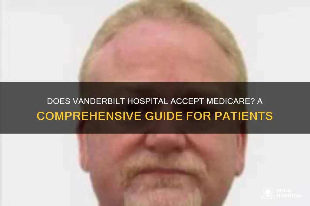 does vanderbilt hospital accept medicare
