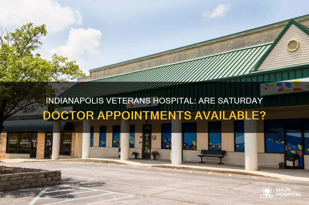does veterns hospital in indianapolis have dr apts on sat