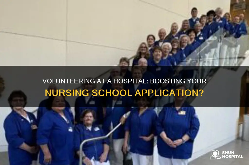 does volunteering at a hospital look good for nursing school