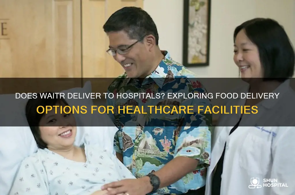 does waitr deliver to hospitals