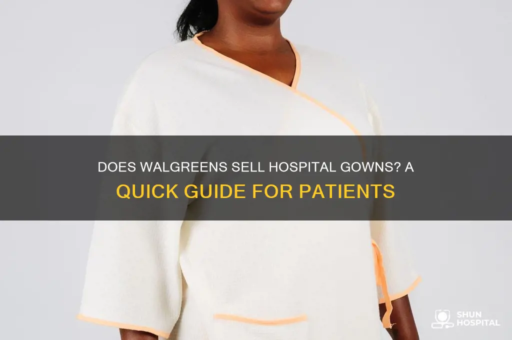 does walgreens have hospital gowns