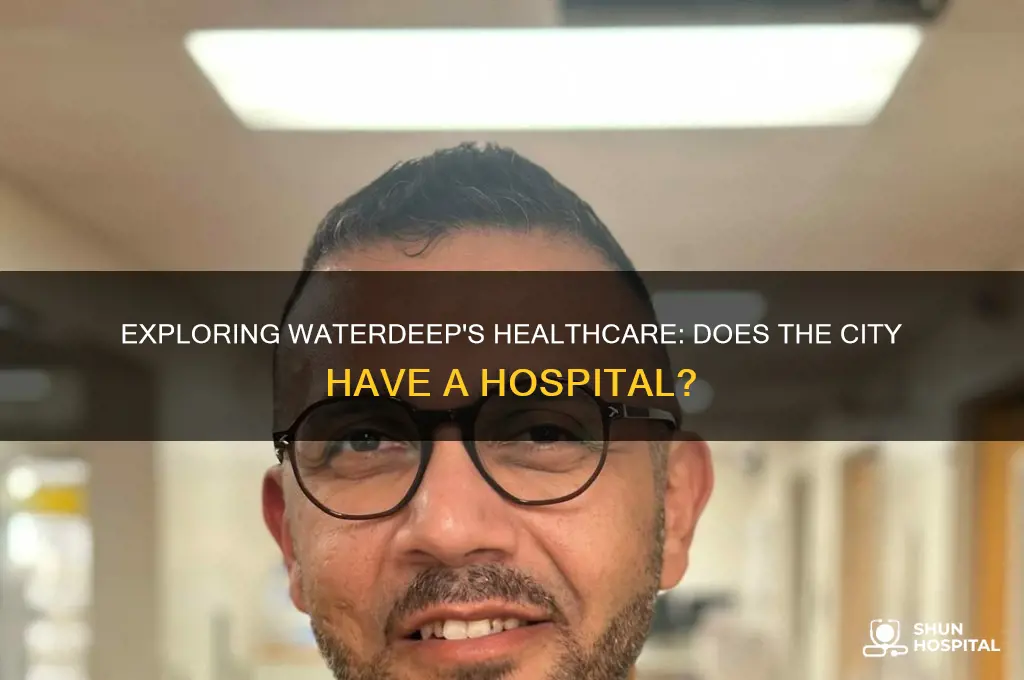 does waterdeep have a hospital