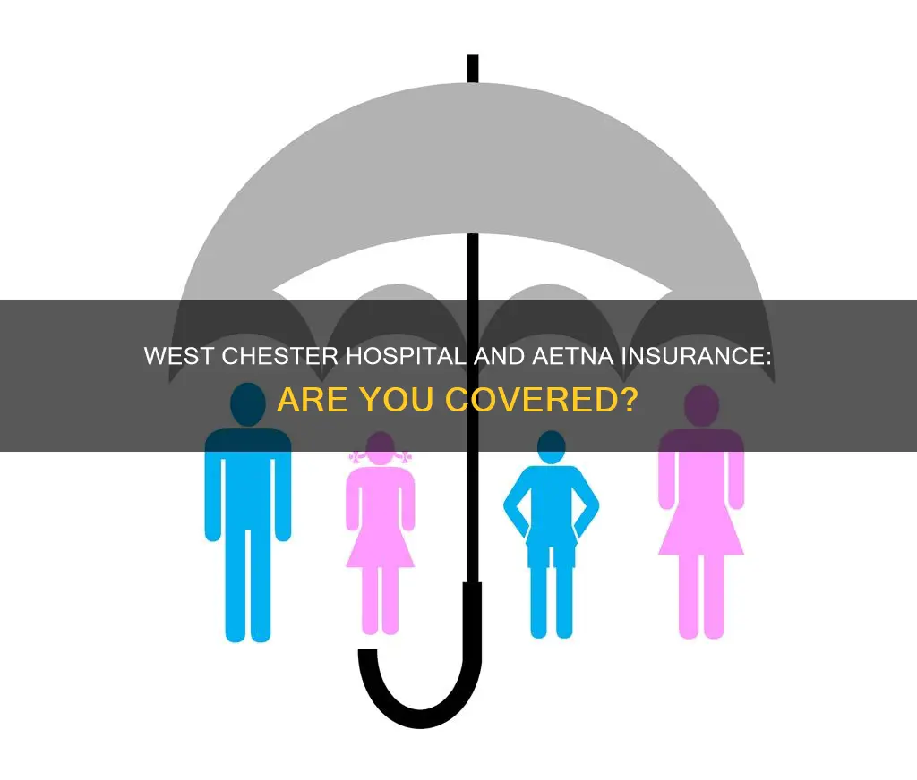 does west chester hospital accept aetna insurance