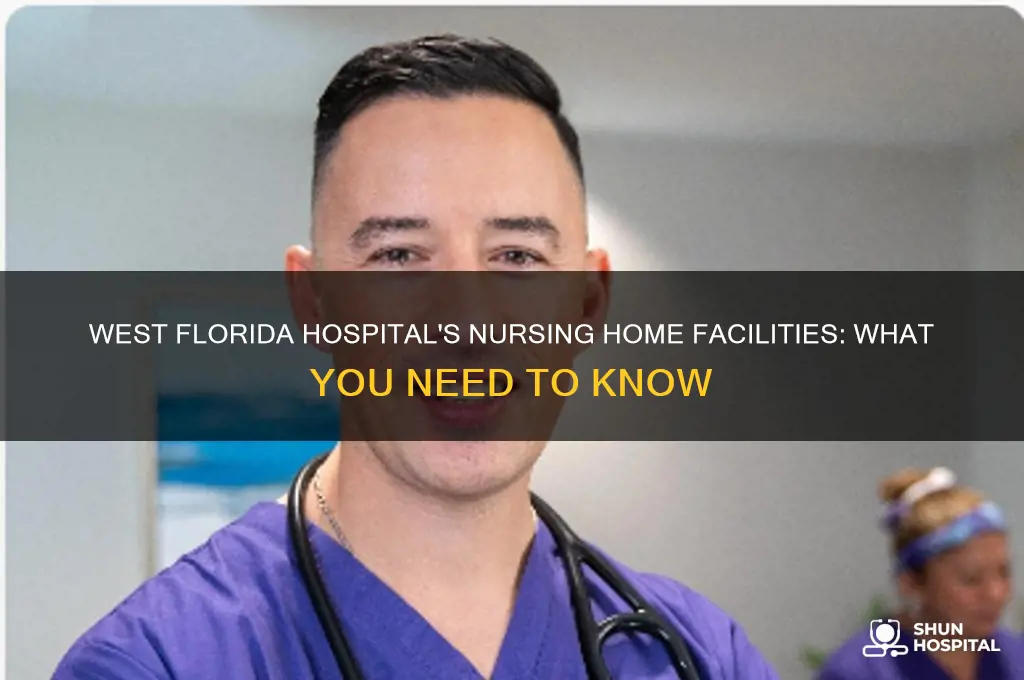 does west florida hospital have a nursing home area