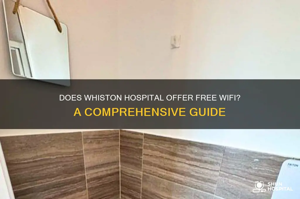 does whiston hospital have wifi