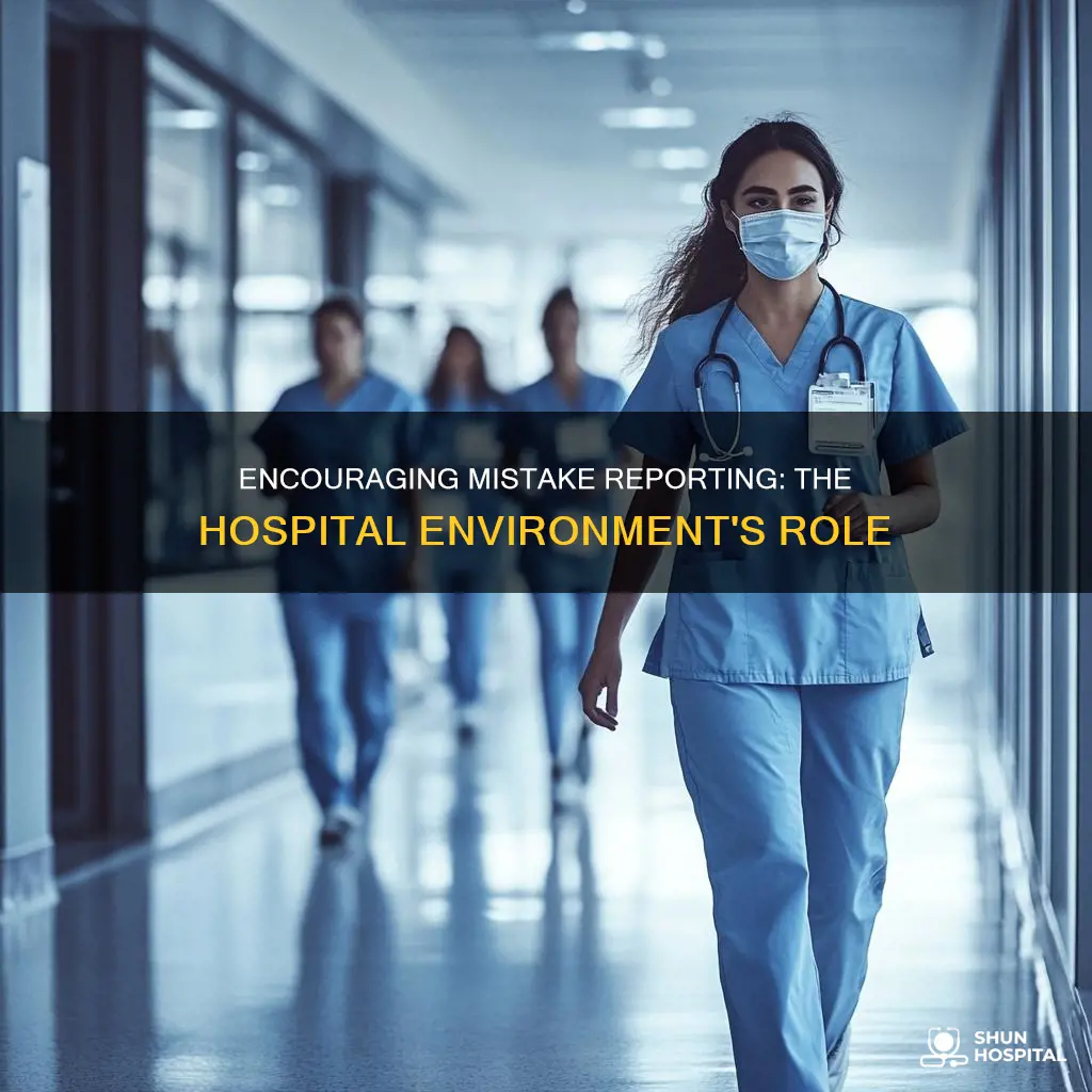does your hospital environment encourage reporting mistakes