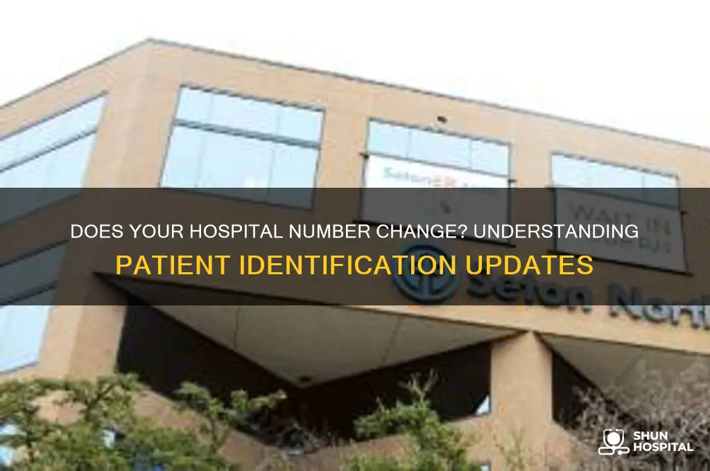 does your hospital number change