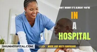 Don't Worry, You're Safe: Finding Comfort in Hospital Care