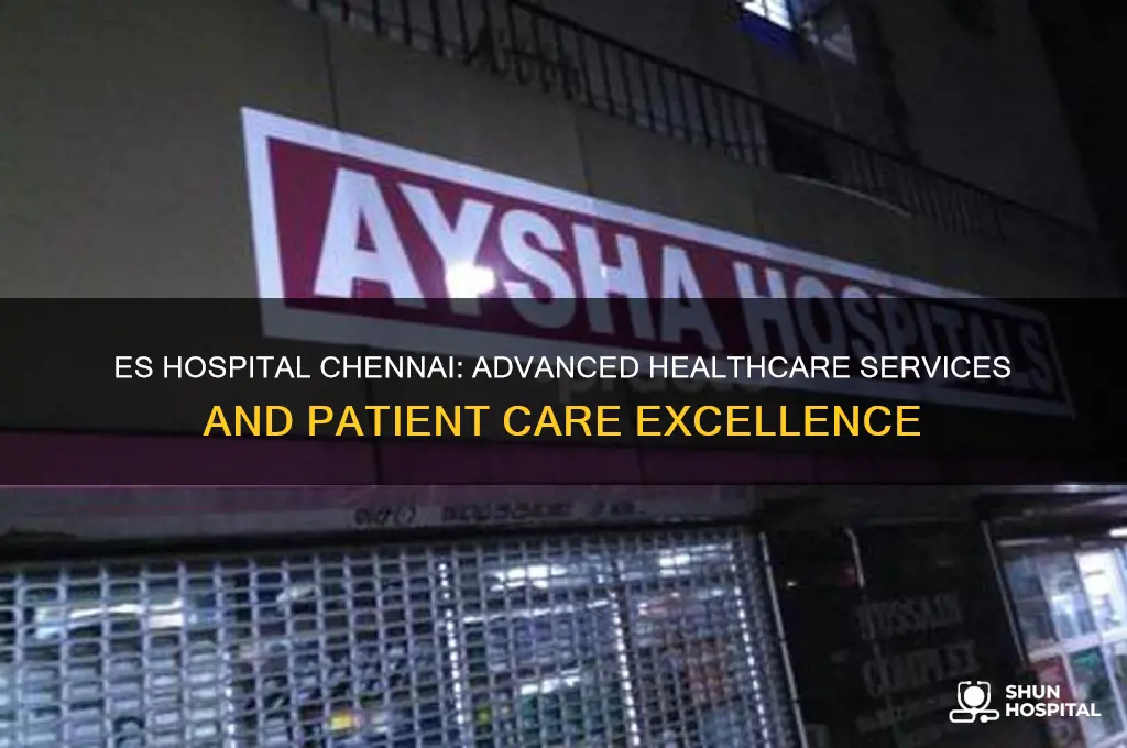 es hospital chennai