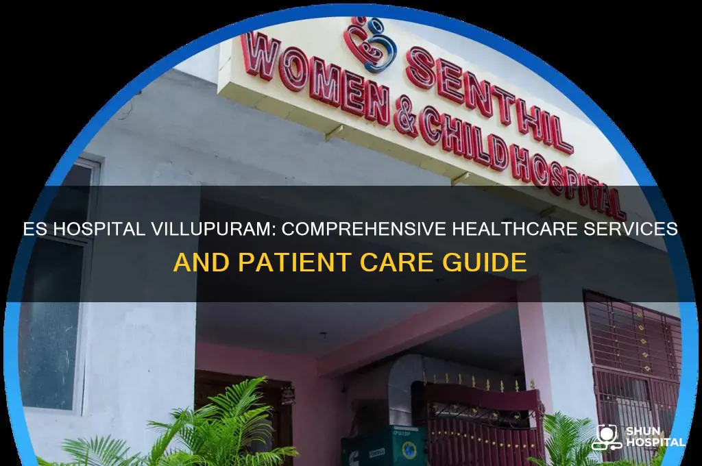es hospital in villupuram