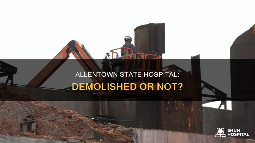 has allentown state hospital been demolised yet