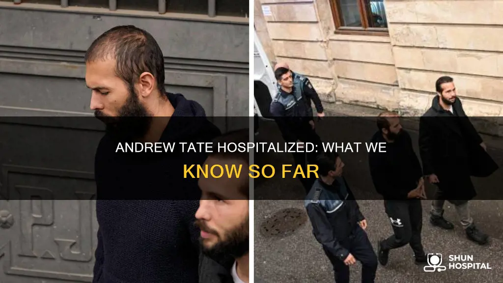 has andrew tate been sent to hospital