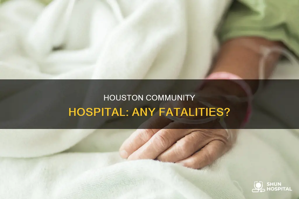 has anyone died at houston community hospital