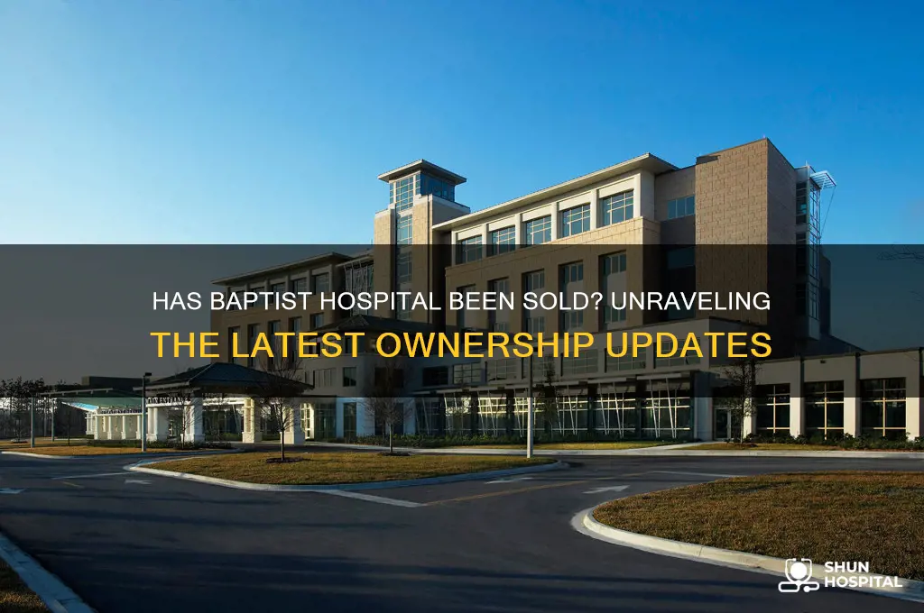 has baptist hospital been sold