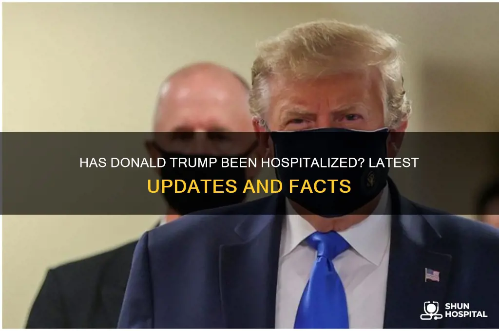 has donald trump been hospitalized