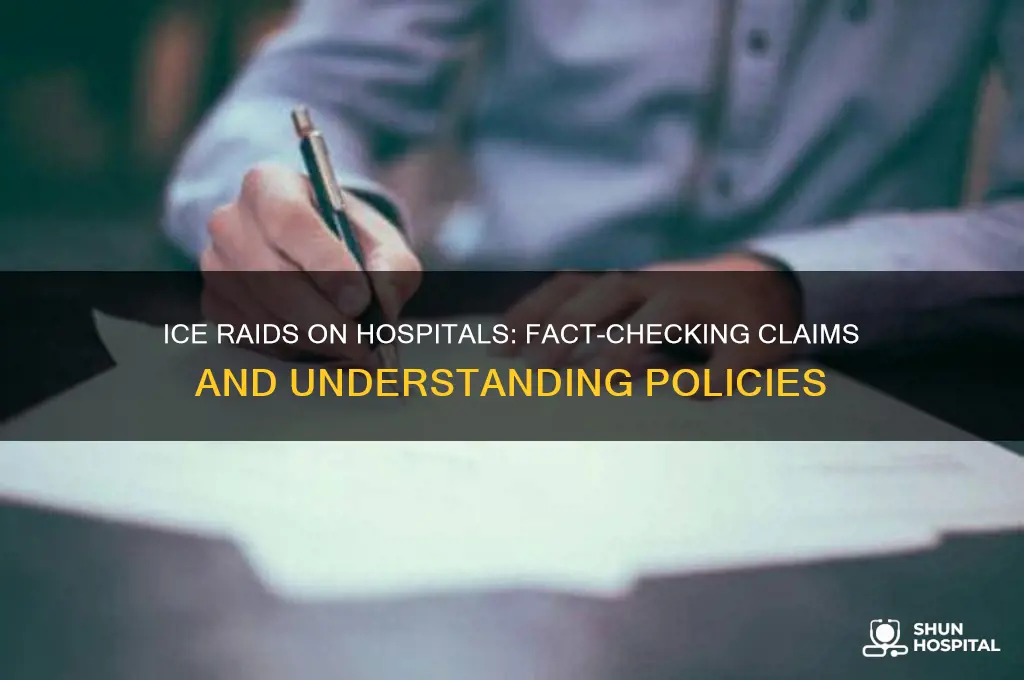 has ice raided any hospitals