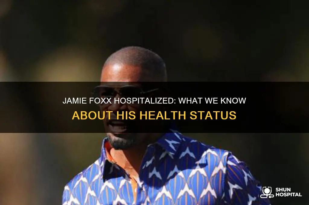 has jamie foxx been hospitalized