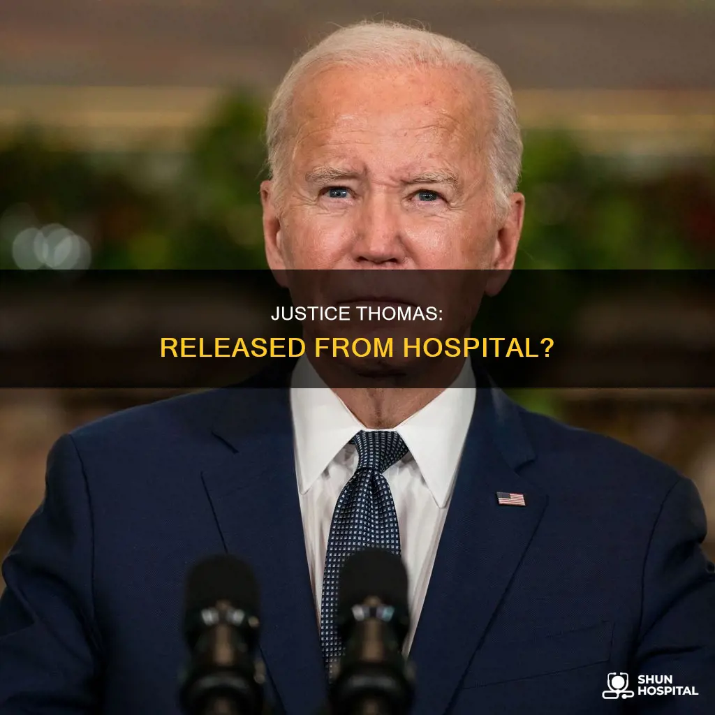 has justice thomas been released from hospital