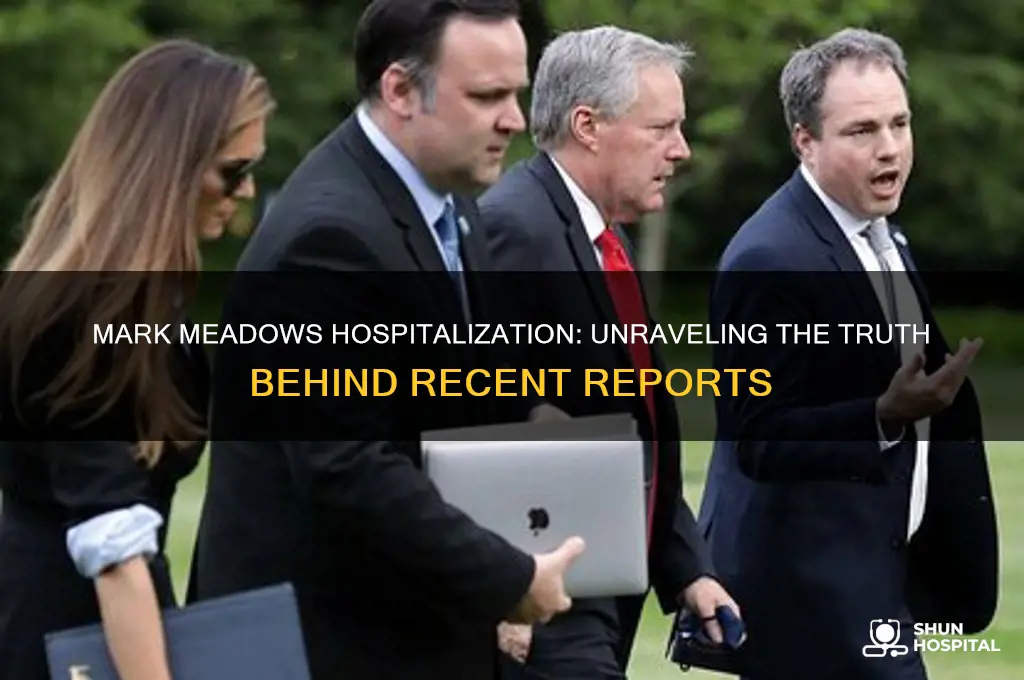 has mark meadows been hospitalized