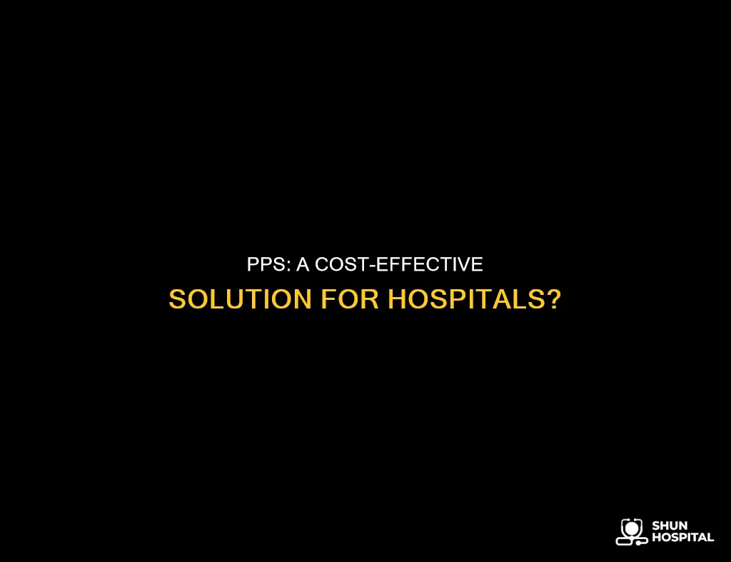 has pps helped cost reduction in hospitals