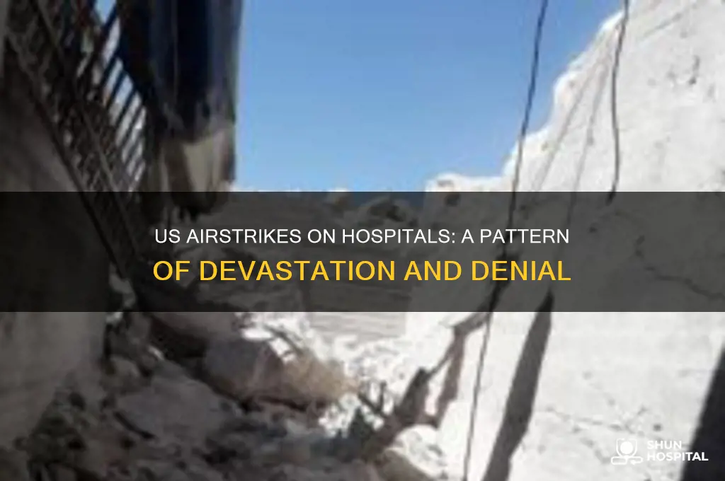 has the us bombed hospitals