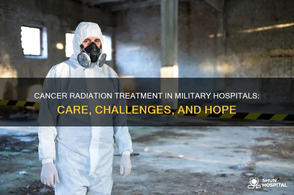 have cancer radiation military hospital