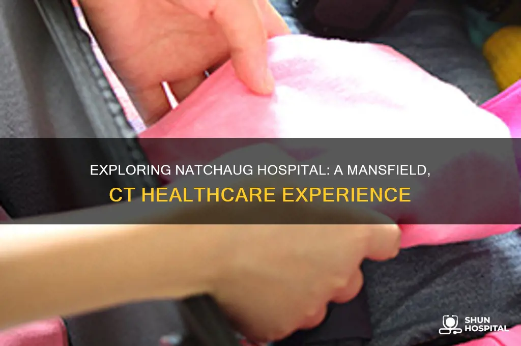 have you been to natchaug hospital in mansfield ct