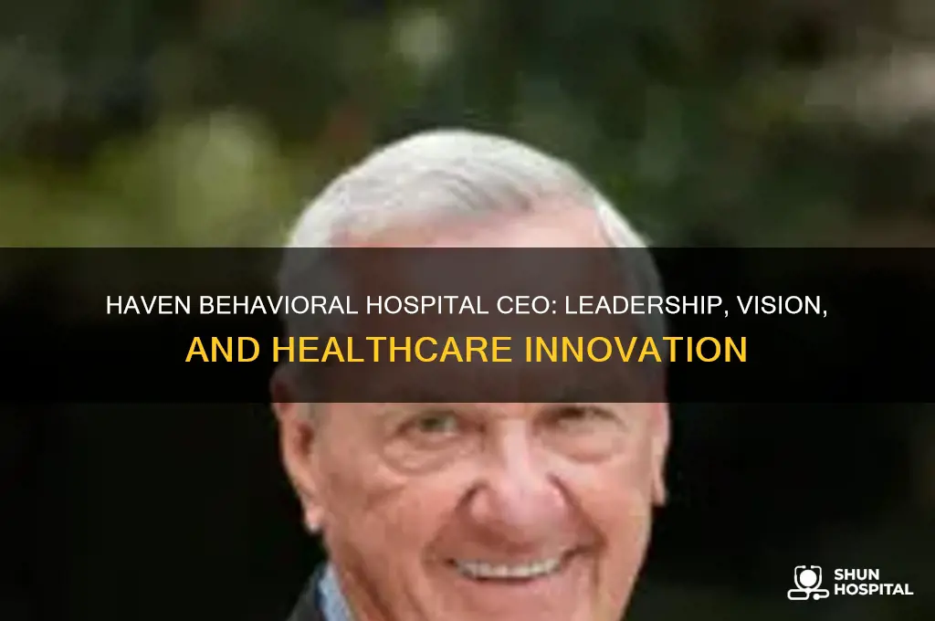 haven behavioral hospital ceo