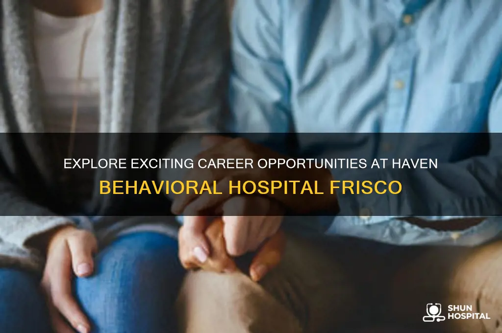 haven behavioral hospital frisco jobs