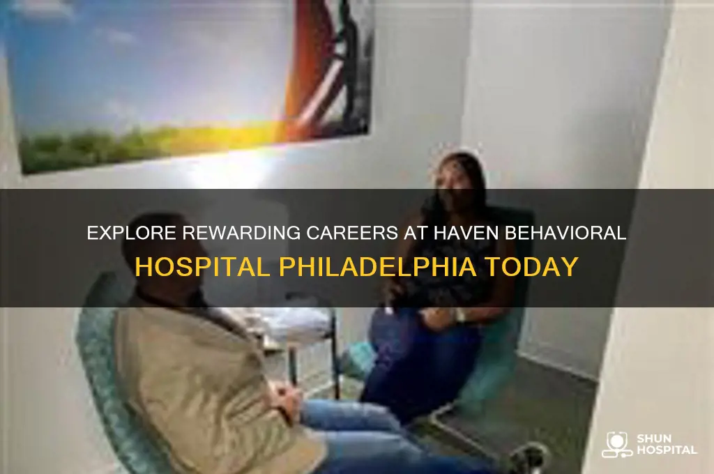 haven behavioral hospital philadelphia jobs