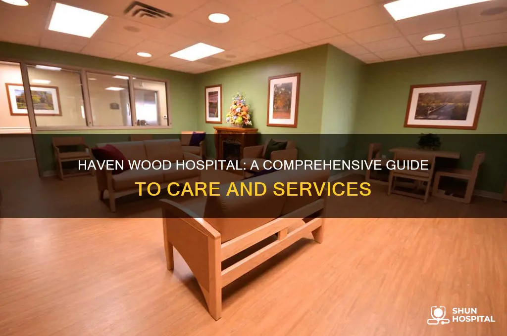 haven wood hospital