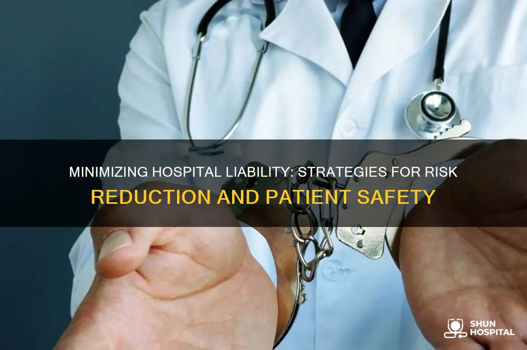 how a hospital reduces liability