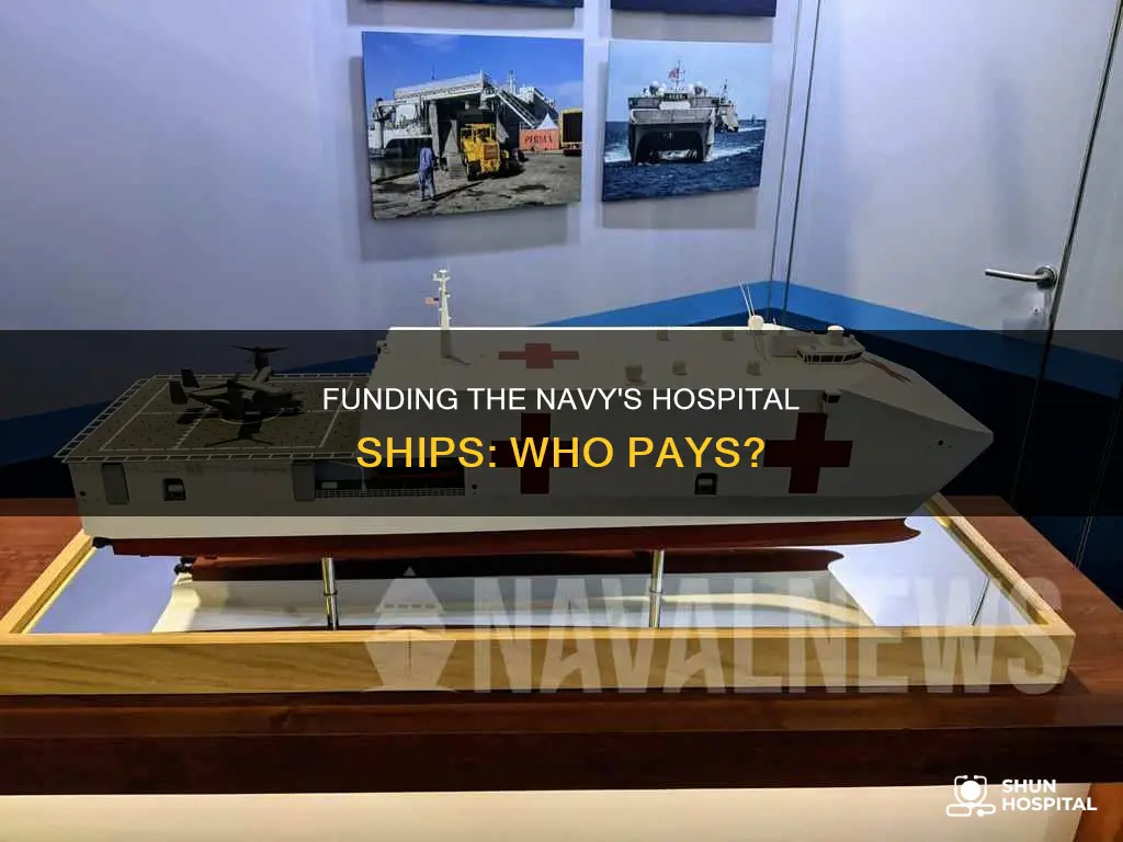 how aare the navy hospital ships funded