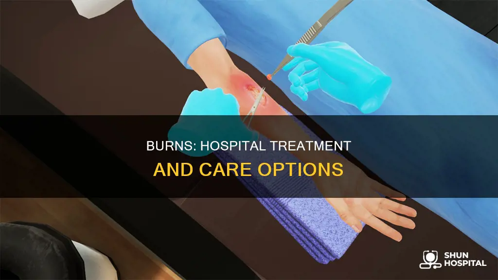 how are burns treated at a hospital