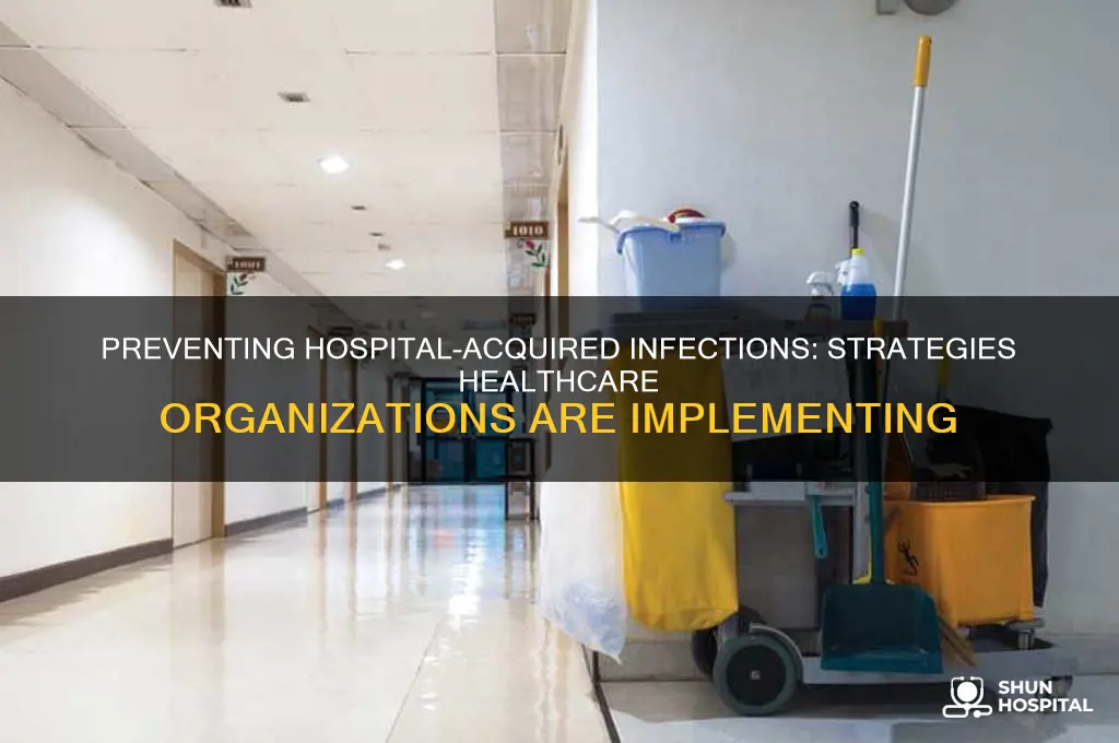 how are helath care organizations preventing hospital-aquired infections