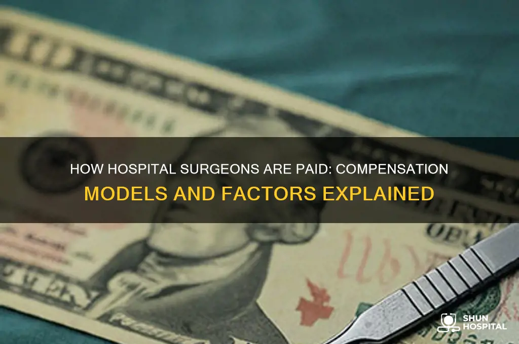 how are hospital surgeons paid