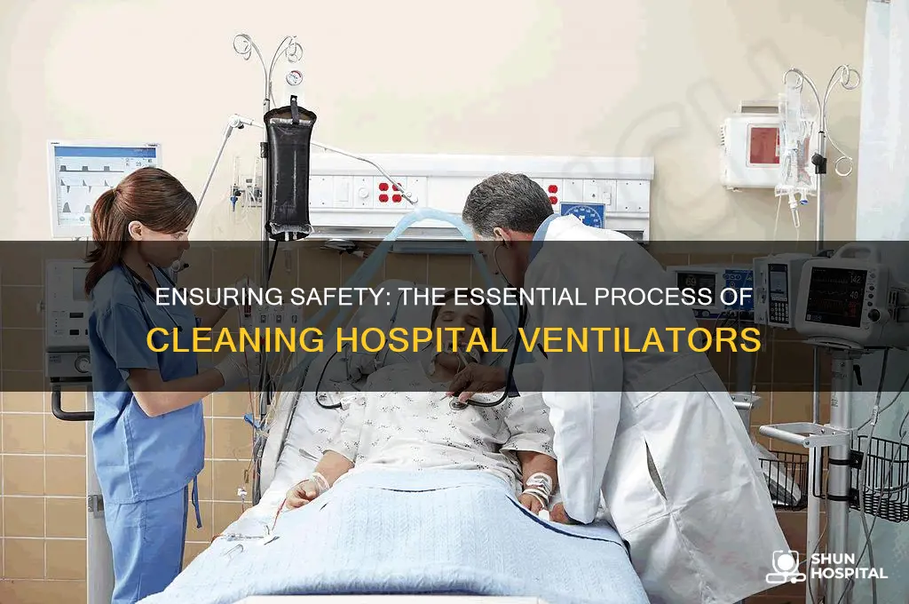 how are hospital ventilators cleaned