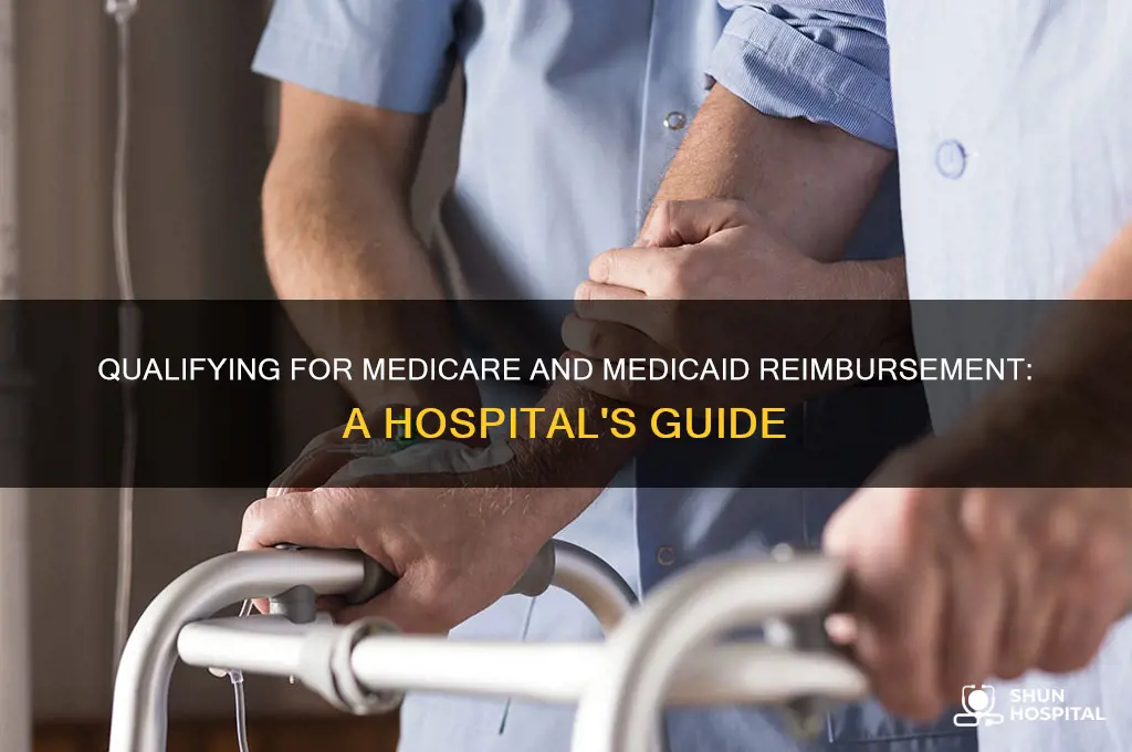 how are hospitals qualified to obtain medicare and medicaid reimbursement