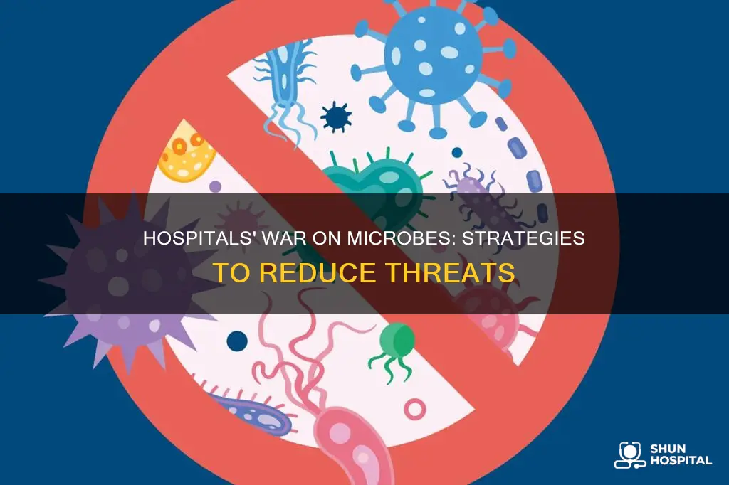 how are microbes decreased in a hospital