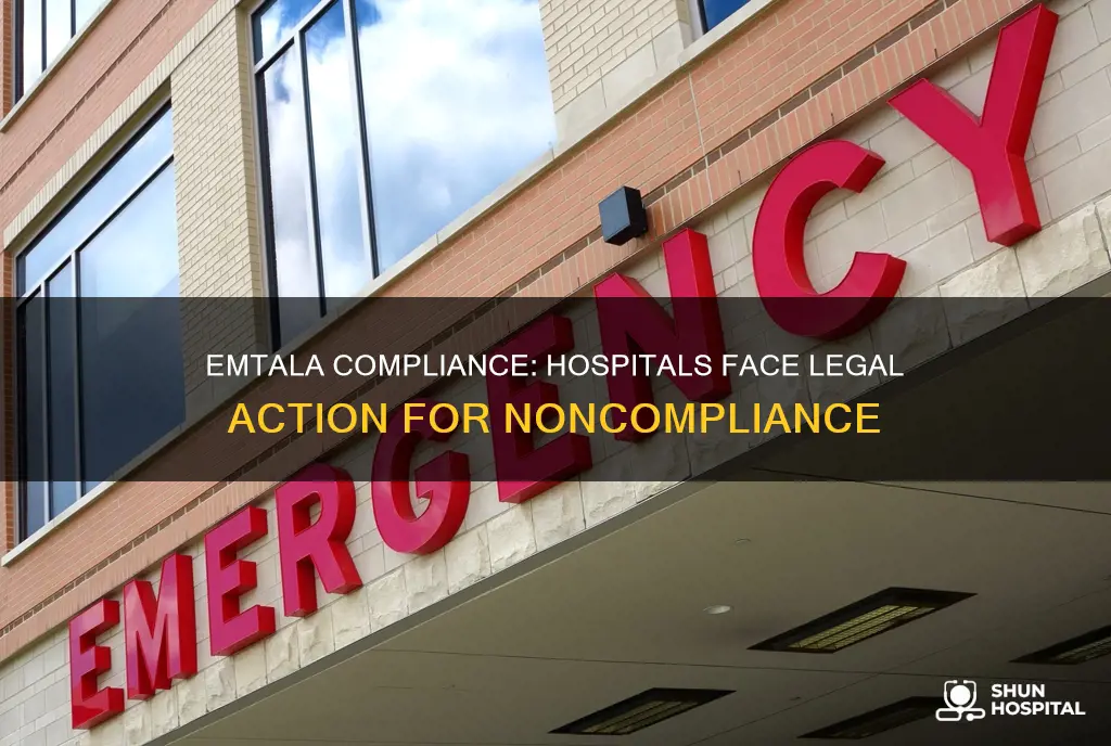 how are noncompliant hospitals sued under emtala