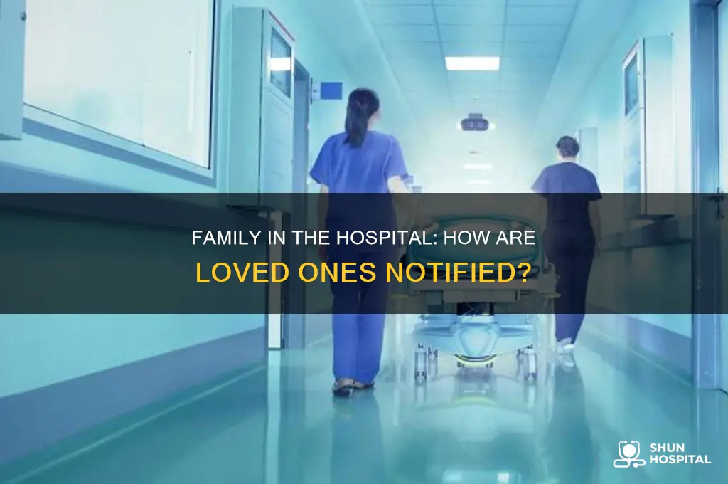 how are people notified of family in the hospital
