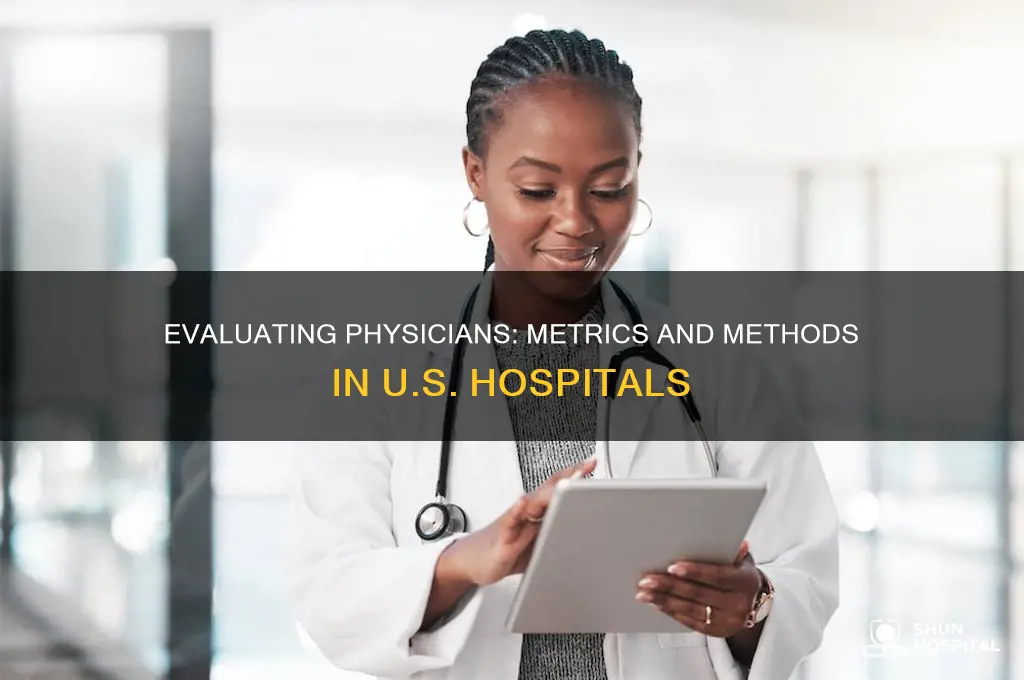 how are physicians evaluated within hospitals in the united states