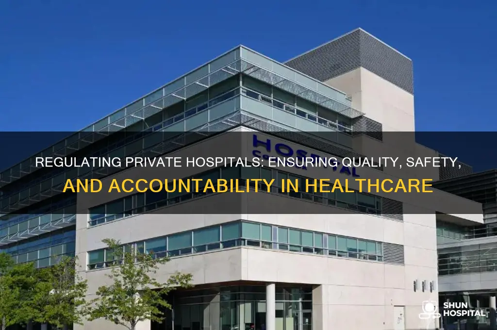 how are private hospitals regulated