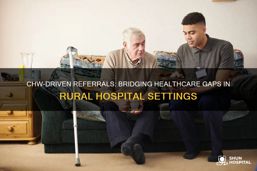 how are referrals made in rural hospitals with chw