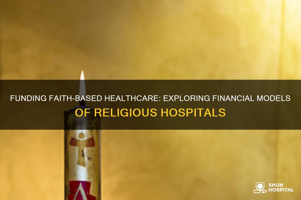 how are religious hospitals financed