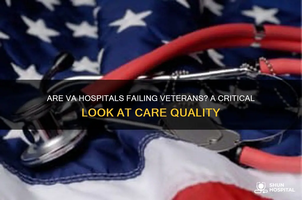 how bad are va hospitals