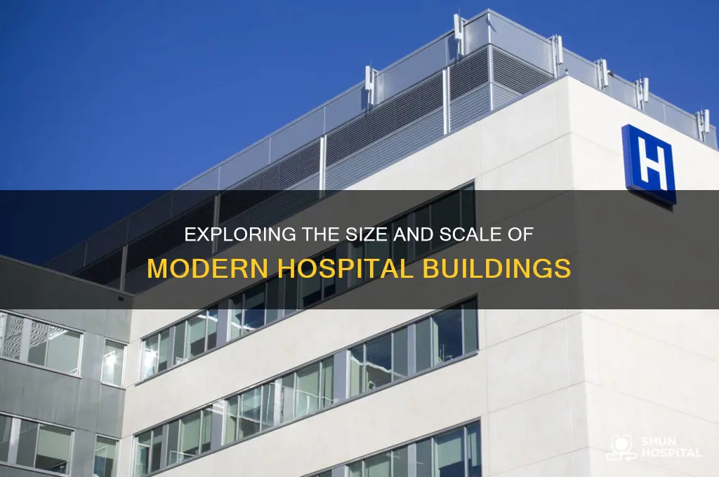 how big are hospital buildings