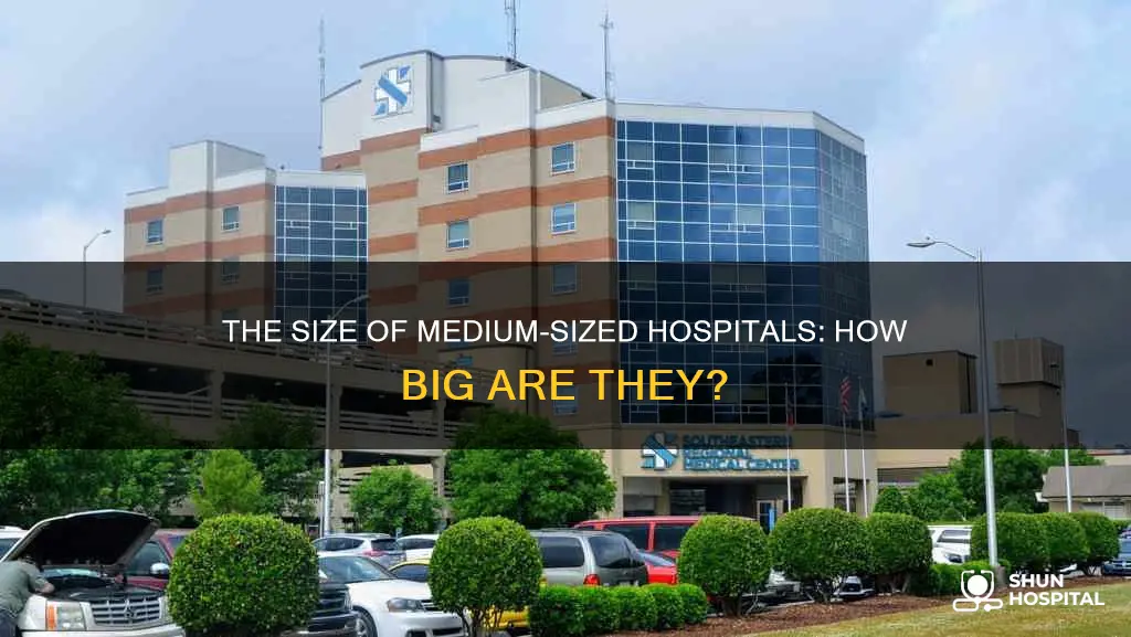 how big is a medium sized hospital