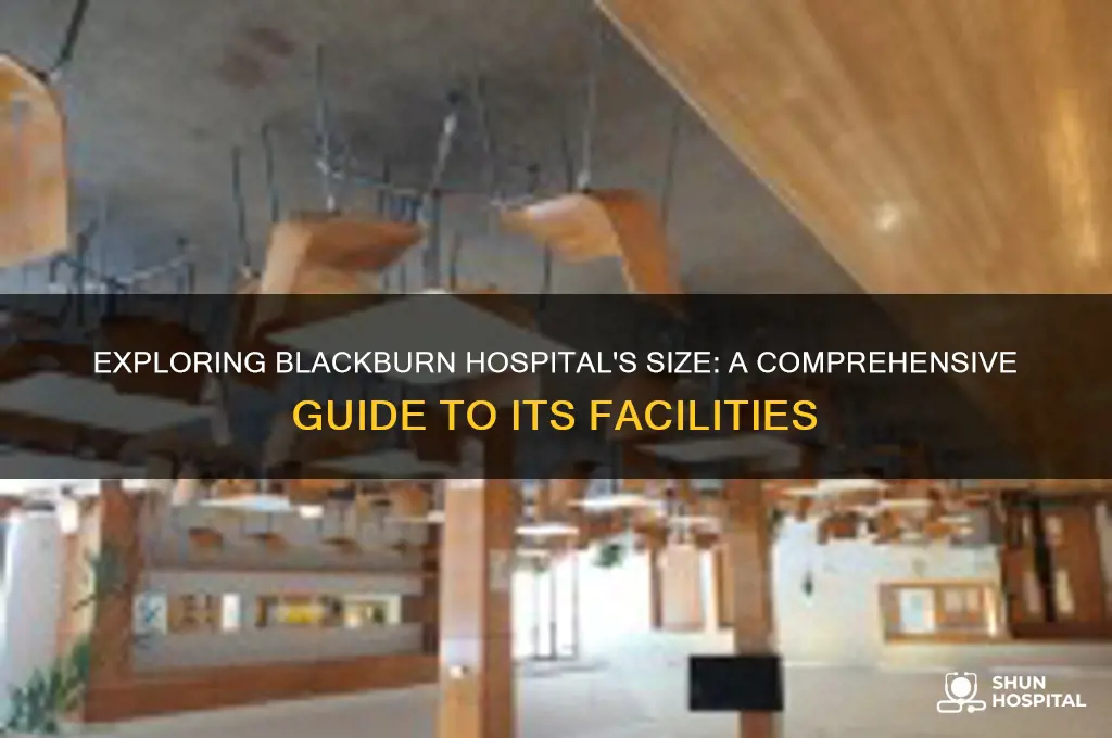 how big is blackburn hospital